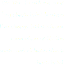 We like to call my scar “my shark bite” because I’ve always had a strong connection with the ocean and it looks like a shark bite!